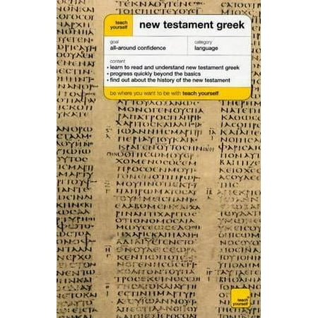 Teach Yourself New Testament Greek Complete Course (Book Only) (TY: Complete Courses) [Paperback - Used]