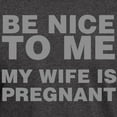thumbnail image 3 of CafePress - Be Nice To Me My Wife Is Pregnant Dark T Shirt - Men's Classic Graphic Cotton T-Shirt, 3 of 4