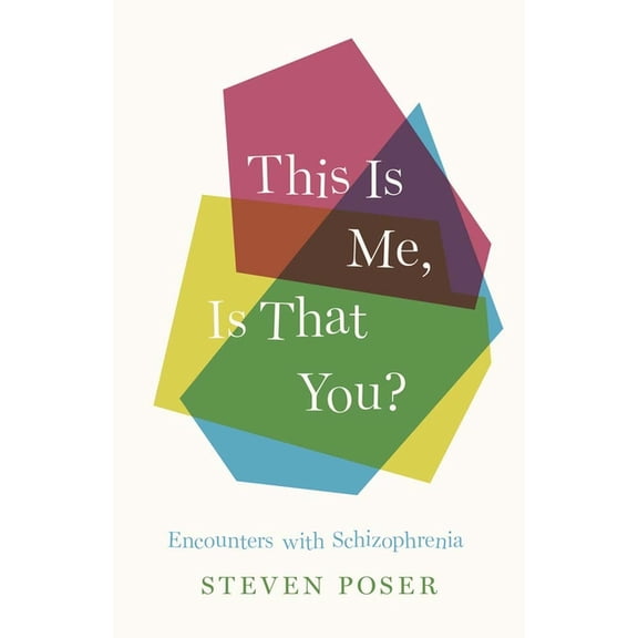 This Is Me, Is That You?: Encounters with Schizophrenia, (Paperback)