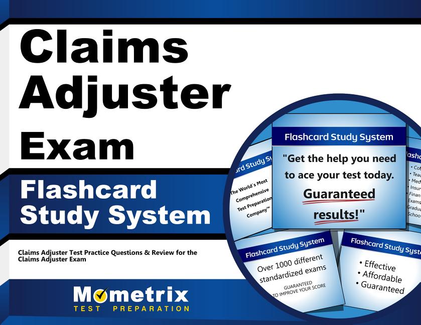 Claims Adjuster Exam Flashcard Study System Claims Adjuster Test Practice Questions Review