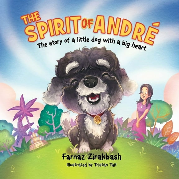 The Spirit of AndreÂ´: The story of a little dog with a big heart, (Paperback)