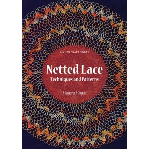 Pre-Owned Milner Craft (Paperback): Netted Lace: Techniques and Patterns (Paperback)