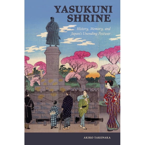 Studies of the Weatherhead East Asian Institute, Columbia Un: Yasukuni Shrine: History, Memory, and Japan's Unending Postwar (Paperback)