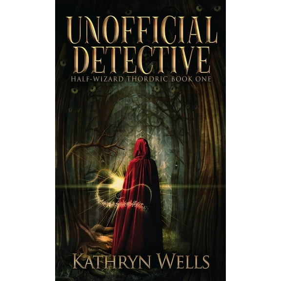 Half-Wizard Thordric Unofficial Detective, Book 1, (Hardcover)