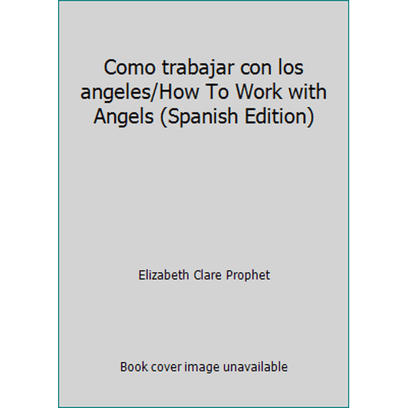 Pre-Owned Como trabajar con los angeles/How To Work with Angels (Spanish Edition) (Paperback) 8495513579 9788495513571