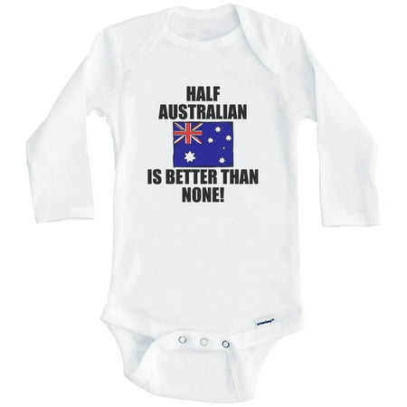 

Half Australian Is Better Than None Funny Australia Flag One Piece Baby Bodysuit (Long Sleeve) 3-6 Months White