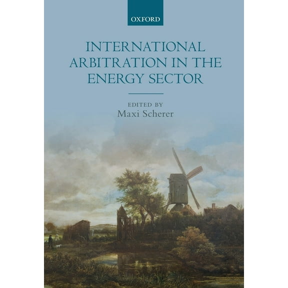 International Arbitration in the Energy Sector, (Paperback)