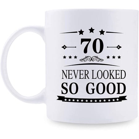 70th Birthday Gifts for Women Men – 70 NEVER LOOKED SO GOOD Mug – 11 oz Coffee Mug – 70 Year Old Present Ideas for Mom Dad Wife Husband Son Daughter Friend Colleague Coworker