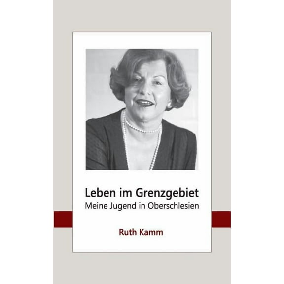 Leben im Grenzgebiet: Meine Jugend in Oberschlesien, (Paperback)