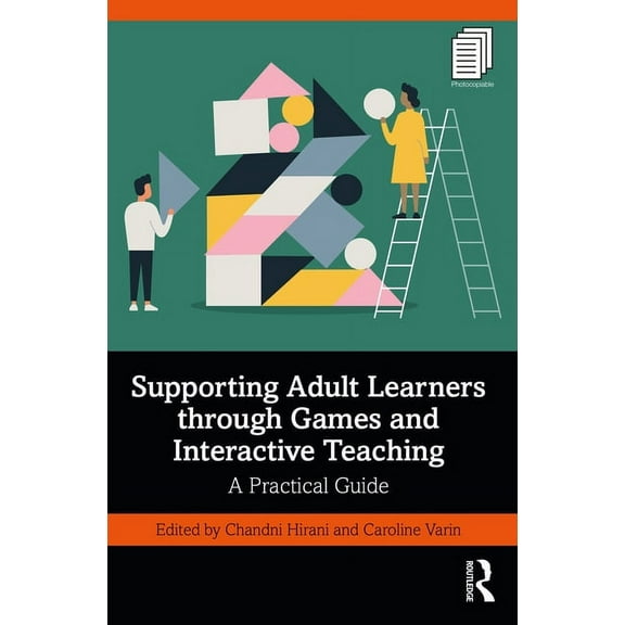 Supporting Adult Learners through Games and Interactive Teaching: A Practical Guide, (Paperback)