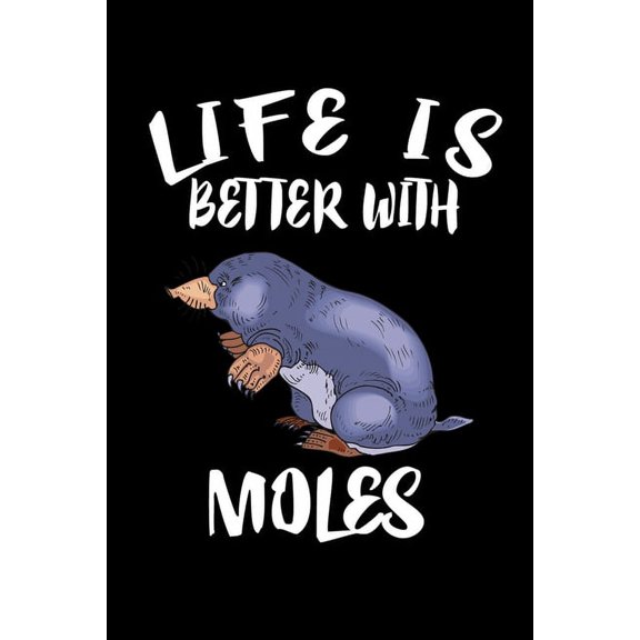 Life Is Better With Moles: Animal Nature Collection, (Paperback)