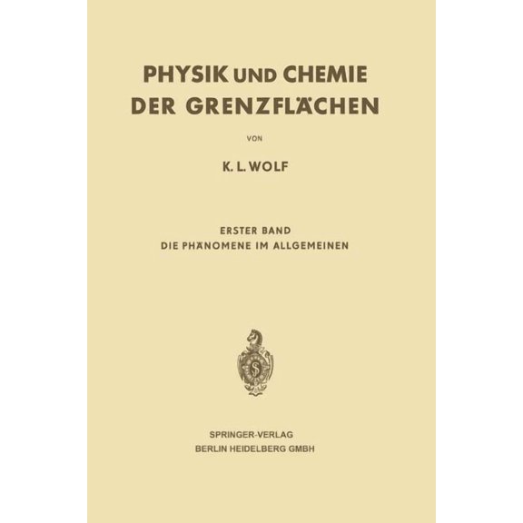 Physik Und Chemie Der Grenzflächen: Erster Band: Die Phänomene Im Allgemeinen, (Paperback)