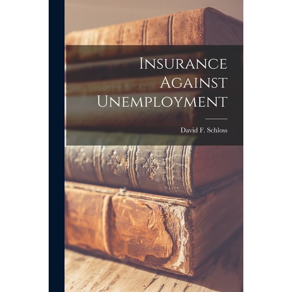 Insurance Against Unemployment, (Paperback)