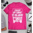 thumbnail image 3 of S4E Men's I Paused My Game to Be Here T-Shirt Medium Heliconia Pink, 3 of 4