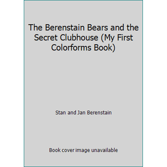 Pre-Owned The Berenstain Bears and the Secret Clubhouse (My First Colorforms Book) (Paperback) 1880889242 9781880889244
