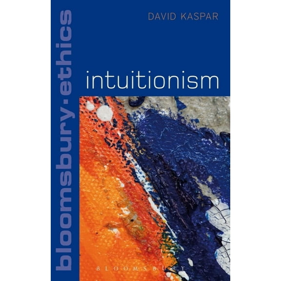 Bloomsbury Ethics Intuitionism, (Hardcover)