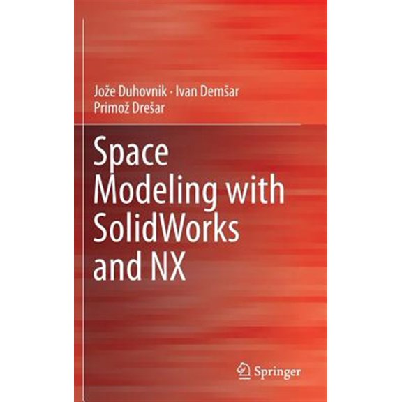 Pre-Owned Space Modeling with Solidworks and Nx (Hardcover)