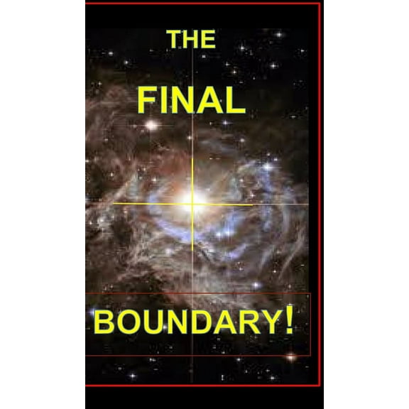 The Final Boundary!, (Hardcover)