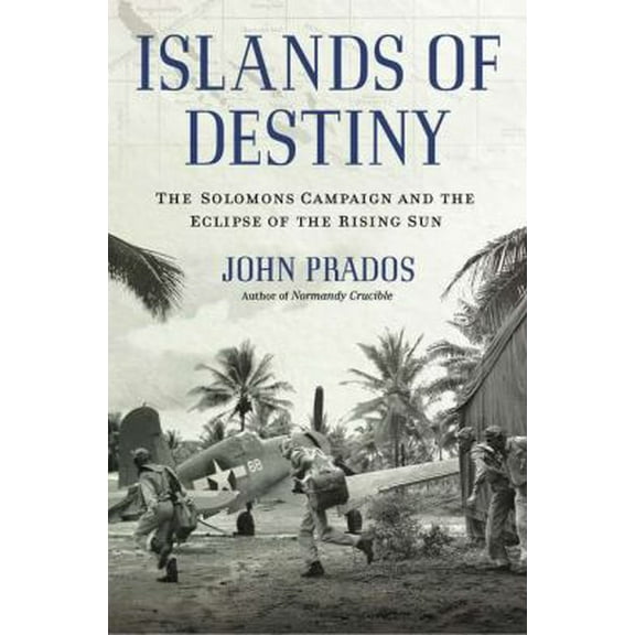 Pre-Owned Islands of Destiny: The Solomons Campaign and the Eclipse of the Rising Sun (Hardcover) 0451238044 9780451238047