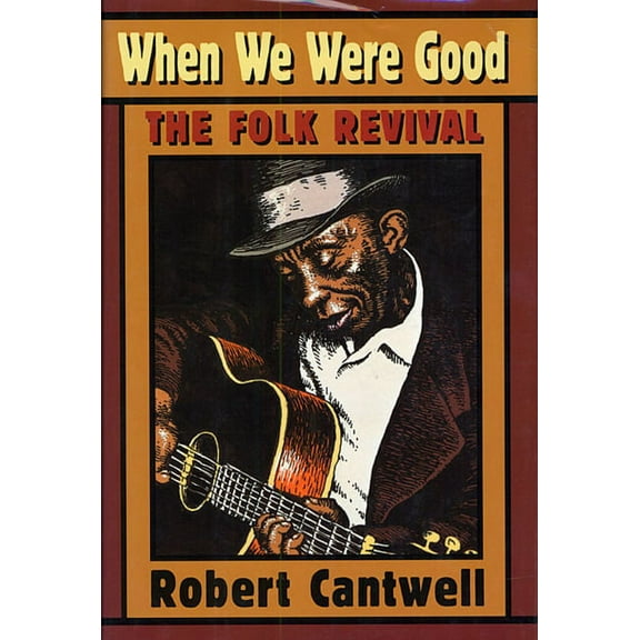 When We Were Good: The Folk Revival (Paperback)