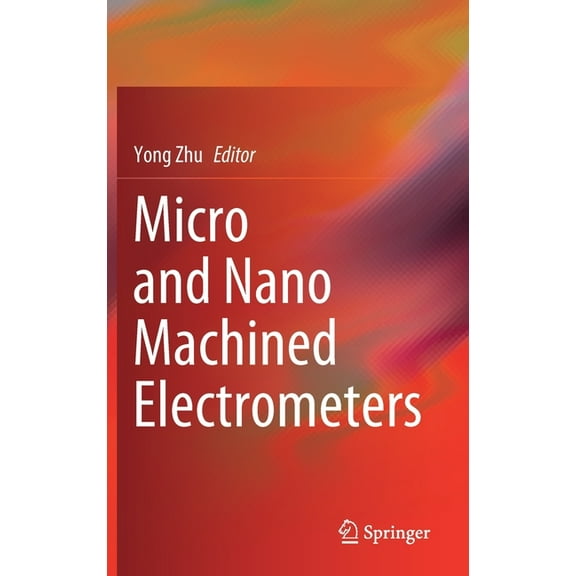 Micro and Nano Machined Electrometers, (Hardcover)