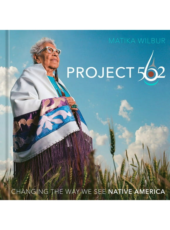 Project 562 : Changing the Way We See Native America (Hardcover)
