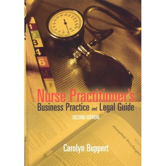 Pre-Owned Nurse Practitioner's Business Practice and Legal Guide, Second Edition (Hardcover) 0763733415 9780763733414