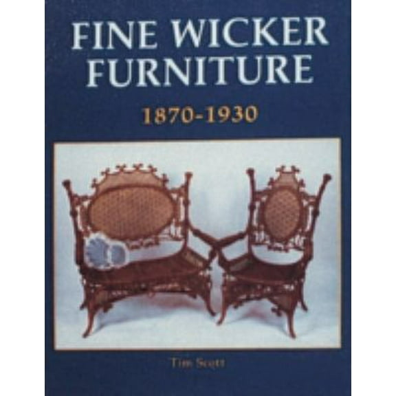 Pre-Owned Fine Wicker Furniture: 1870-1930 (Paperback) 0887402313 9780887402319