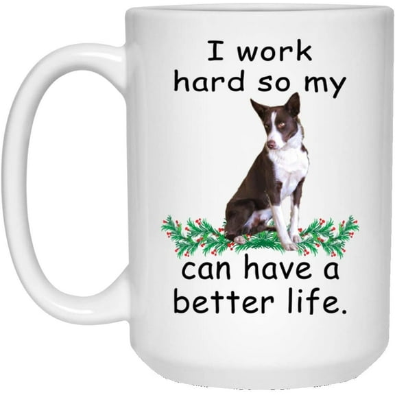 Funny Saying Gifts Mcnab Dog Brown Red Can Live Better So My Dog Can Have A Better Christmas 2022 Gift Cute Coffee Mug Ceramic White 15oz