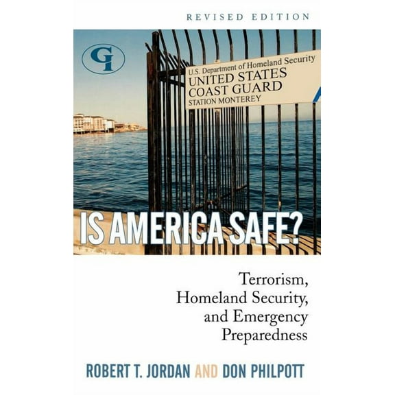 Is America Safe?: Terrorism, Homeland Security, and Emergency Preparedness, (Hardcover)