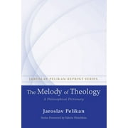 Jaroslav Pelikan Reprint: The Melody of Theology (Paperback)