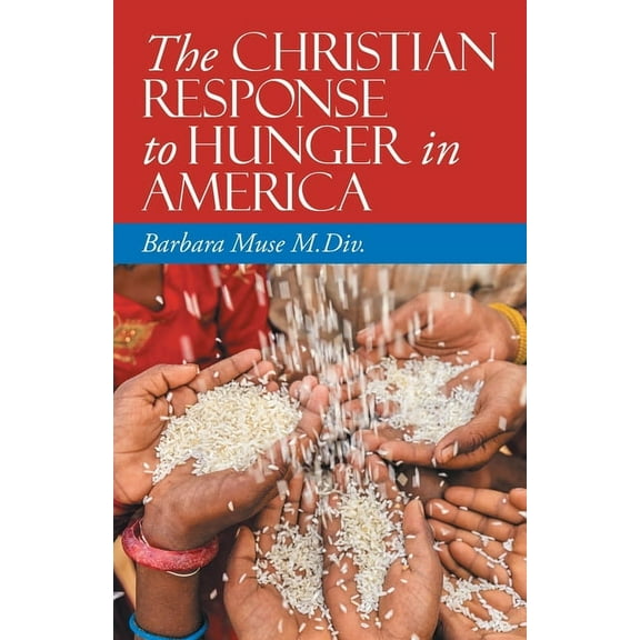 The Christian Response to Hunger in America (Paperback)