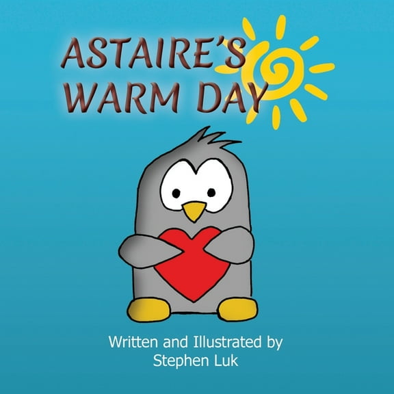 Astaire's Warm Day: A Little Penguin's Journey, (Paperback)