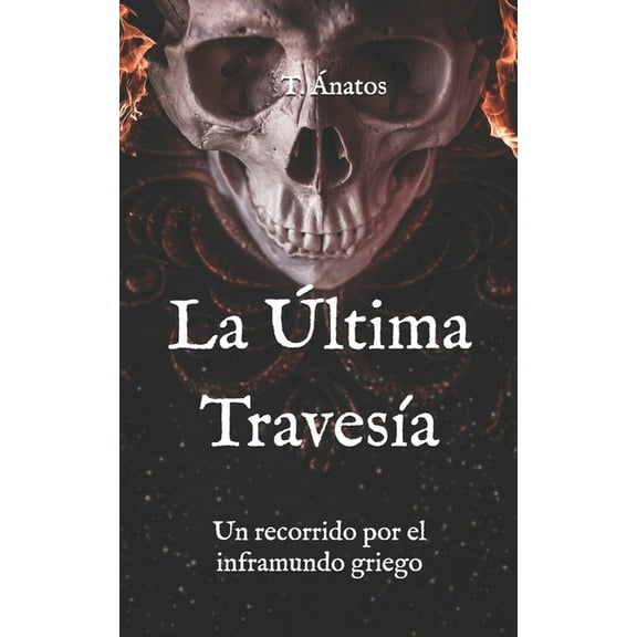 La Última Travesía : Un recorrido por el inframundo griego (Paperback)