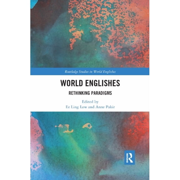 Routledge Studies in World Englishes World Englishes: Rethinking Paradigms, (Paperback)