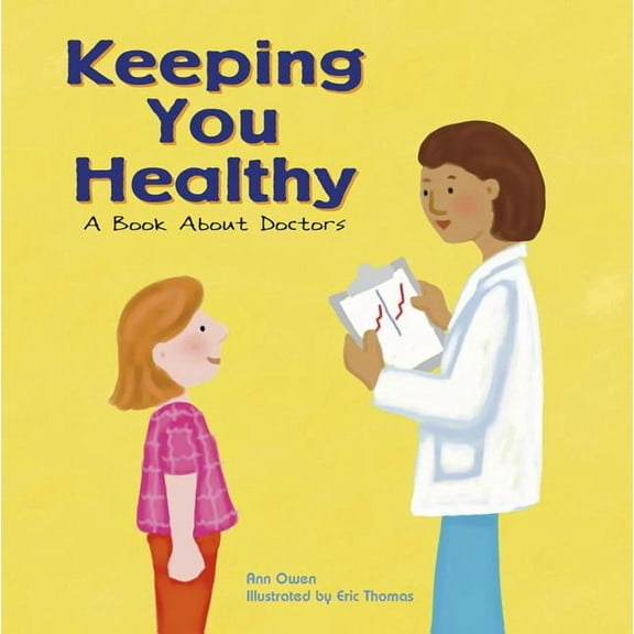 Community Workers Keeping You Healthy: A Book about Doctors, (Paperback)