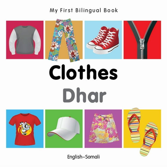My First Bilingual Book: My First Bilingual Book–Clothes (English–Somali) (Board book)