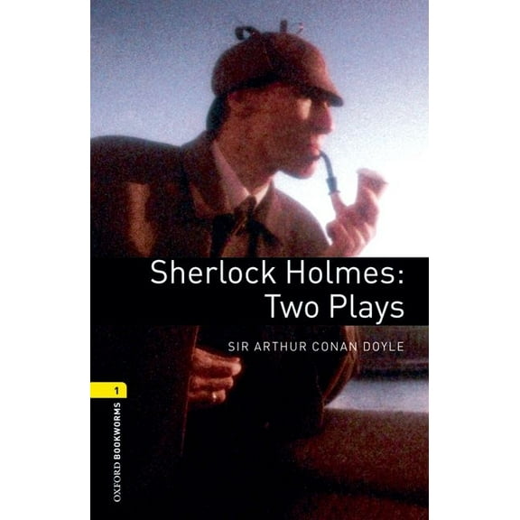 Oxford Bookworms Playscripts: Sherlock Holmes - Two Plays: Level 1: 400-Word Vocabulary, (Paperback)