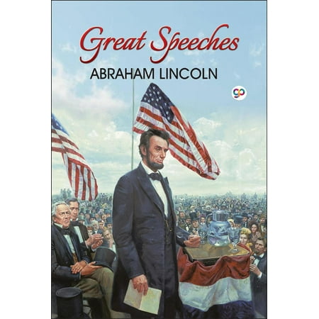 Great Speeches of Abraham Lincoln - eBook
