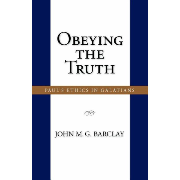 Obeying the Truth: Paul's Ethics in Galatians, (Paperback)