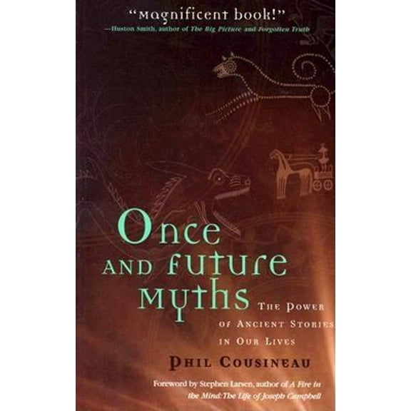 Pre-Owned Once and Future Myths: The Power of Ancient Stories in Our Lives Paperback