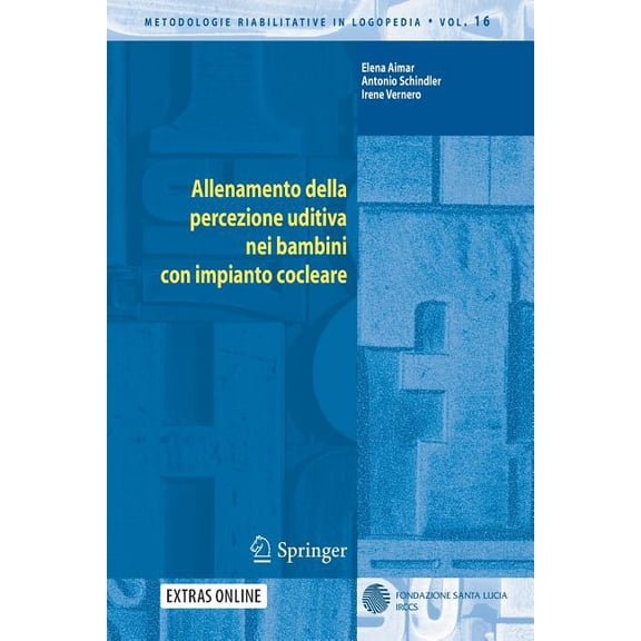Metodologie Riabilitative in Logopedia Allenamento Della Percezione Uditiva Nei Bambini Con Impianto Cocleare, Book 16, (Paperback)