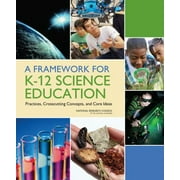 A Framework for K-12 Science Education : Practices, Crosscutting Concepts, and Core Ideas, Used [Paperback]