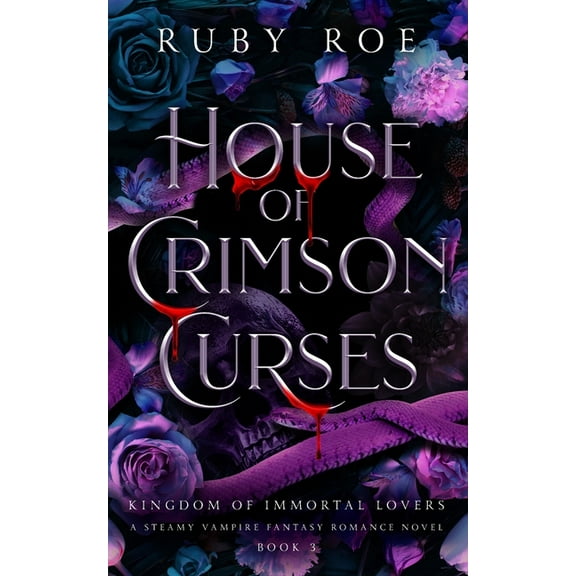 Kingdom of Immortal Lovers House of Crimson Curses: A Steamy Vampire Fantasy Romance, Book 3, (Paperback)
