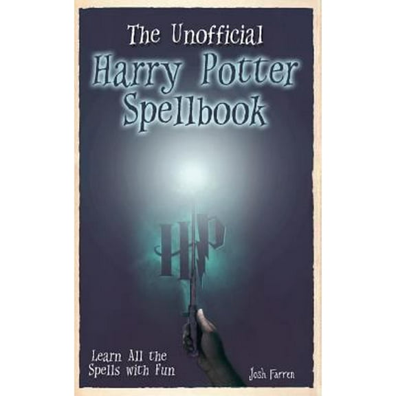 Pre-Owned The Unofficial Harry Potter Spellbook: Learn All the Spells with Fun (Paperback) 1726801837 9781726801836