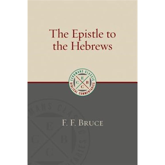 Pre-Owned Eerdmans Classic Biblical Commentaries (ECBC): The Epistle to the Hebrews (Paperback)