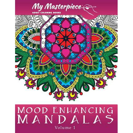 My Masterpiece Adult Coloring Books: Mood Enhancing (Not In My Best Mood)