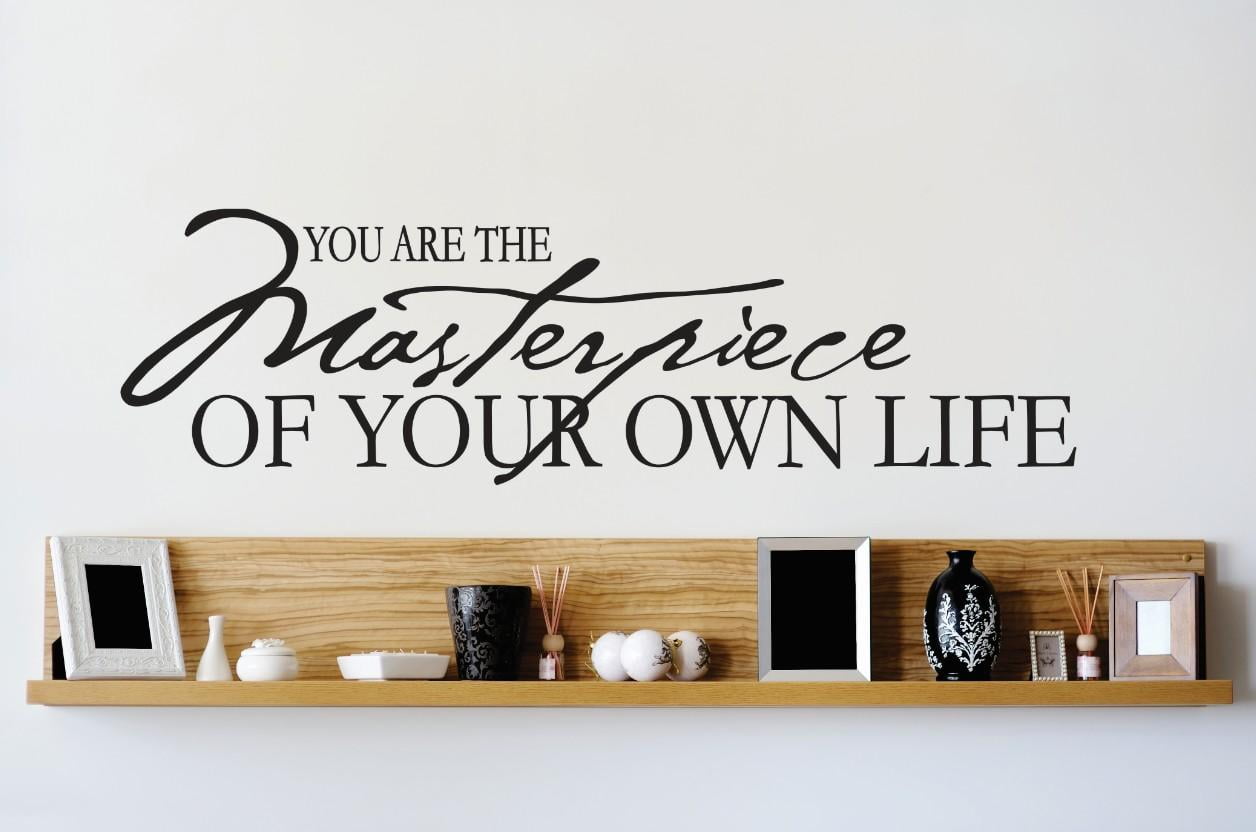 Vinyl Wall Decal Sticker You Are The Masterpiece Of Your Own Life