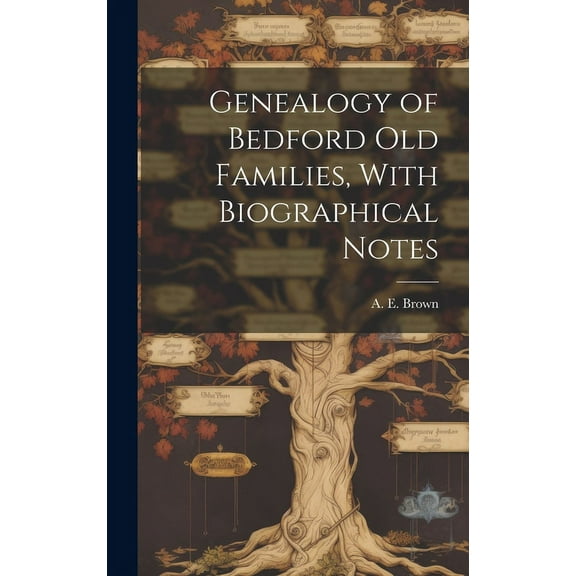Genealogy of Bedford old Families, With Biographical Notes (Hardcover)