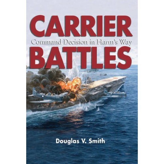 Pre-Owned Carrier Battles: Command Decision in Harm's Way, 9781591147947, 1591147948, Hardcover,